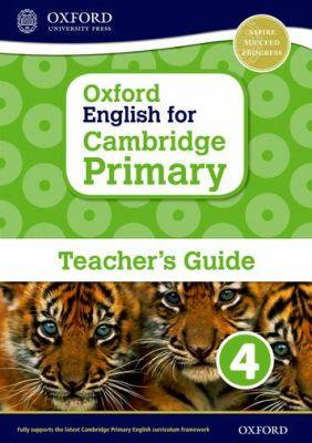 Oxford English for Cambridge Primary : Teacher-s Guide 4