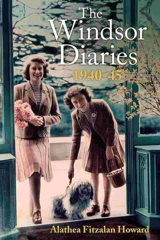 The Windsor Diaries : 1940 - 1945