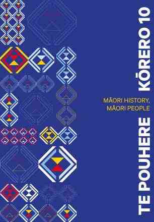 Te Pouhere Korero : Maori History Maori People Volume 10