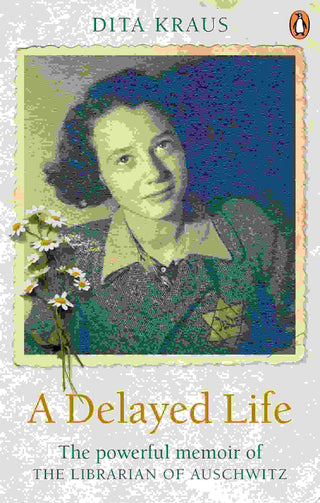 A Delayed Life : The Powerful Memoir of the Libriarian of Auschwitz