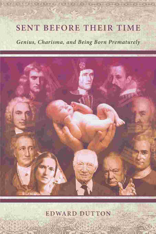 Sent Before Their Time : Genius Charisma and Being Born Prematurely