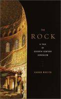 The Rock : A Tale of Seventh Century Jerusalem