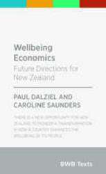 Wellbeing Economics : Future Directions for New Zealand