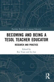 Becoming and Being a TESOL Teacher Educator : Research and Practice