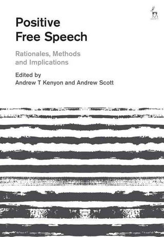 Positive Free Speech : Rationales Methods and Implications