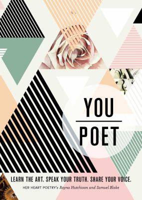 You Poet : Learn the Art Speak Your Truth Share Your Voice