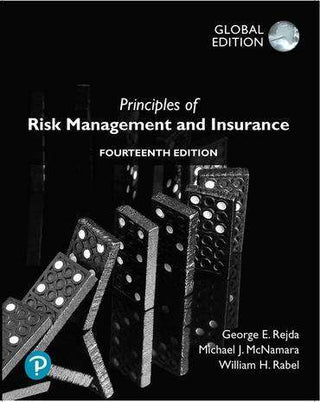 Principles of Risk Management and Insurance : Global Edition