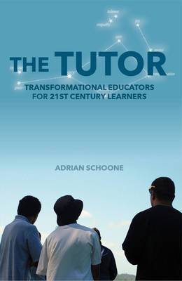 The Tutor : Transformational Educators for 21st Century Learners