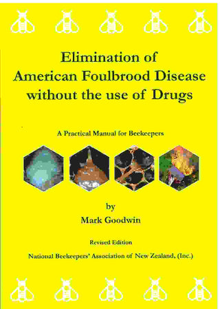 Elimination of American Foulbrood Without the Use of Drugs : A Practical Manual for Beekeepers