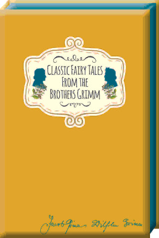 Classic Fairy Tales from the Brothers Grimm