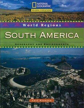 South America : Geography and Environments : World Regions Reading Expeditions