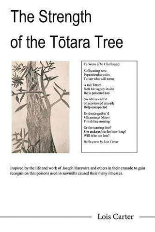 The Strength of the Totara Tree : Joseph Harawira