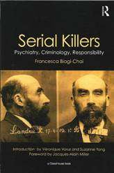 Serial Killers : Psychiatry Criminology and Responsibility