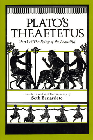 Plato-s Theaetetus : Part I of The Being of the Beautiful