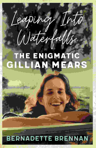 Leaping into Waterfalls : The Enigmatic Gillian Mears