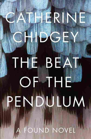 The Beat of the Pendulum : A Found Novel