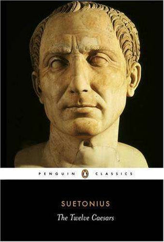 The Twelve Caesars : Penguin Classics