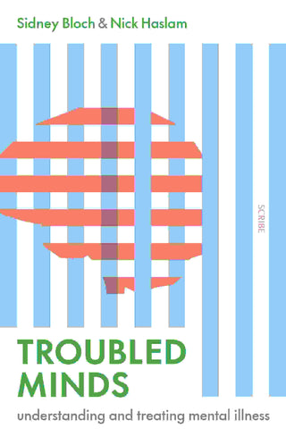 Troubled Minds : Understanding and Treating Troubled Minds