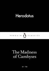 Madness of Cambyses : Penguin Little Black Classics