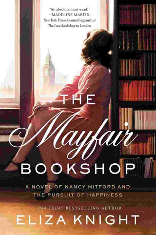 The Mayfair Bookshop : A Novel of Nancy Mitford and the Pursuit of Happiness