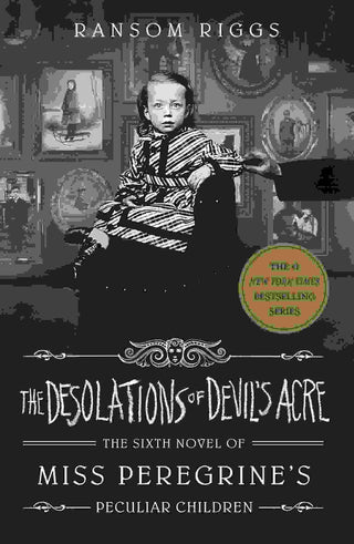 The Desolatioms Of Devil-s Acre : Miss Peregrine-s Peculiar Children