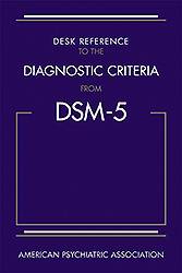 Desk Reference to the Diagnostic Criteria from DSM-5