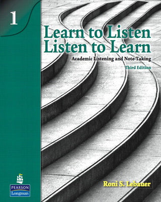 Learn to Listen Listen to Learn 1 : Academic Listening and Note Taking Student Book and Classroom Audio CD