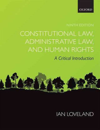 Constitutional Law Administrative Law and Human Rights : A Critical Introduction