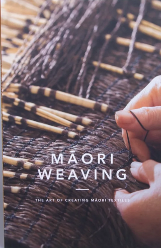 Maori Weaving : The Art of Creating Maori Textiles