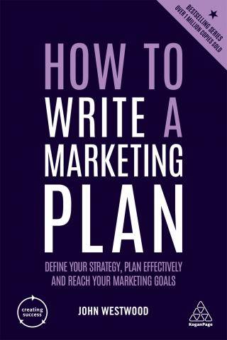 How to Write a Marketing Plan : Define Your Strategy Plan Effectively and Reach Your Marketing Goals