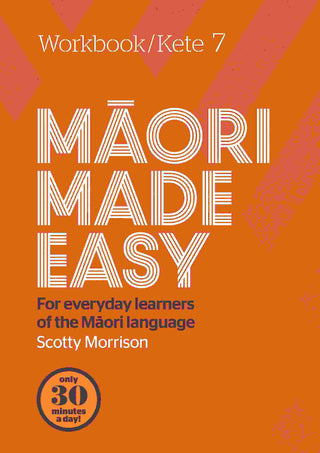 Maori Made Easy : Workbook 7 / Kete 7