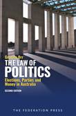 The Law of Politics : Elections Parties and Money in Australia