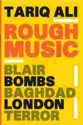 Rough Music : Blair Bombs Baghdad London Terror