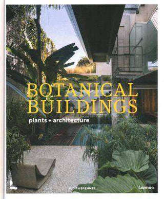 Botanical Buildings ; When Plants Meet Architecture