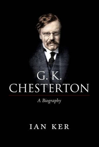 G K Chesterton : A Biography