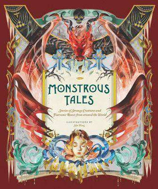 Monstrous Tales : Stories of Strange Creatures and Fearsome Beasts from Around the World