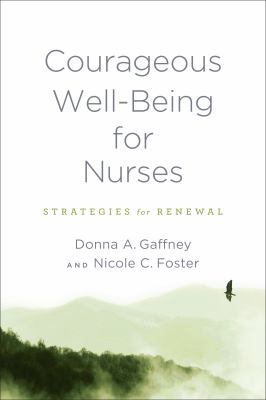 Courageous Well - Being for Nurses Strategies for Renewal