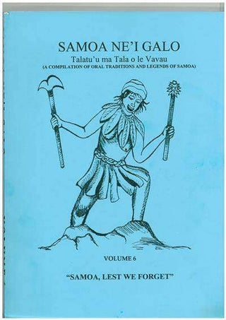 Samoa Nei Galo : Samoa Lest We Forget Volume 6