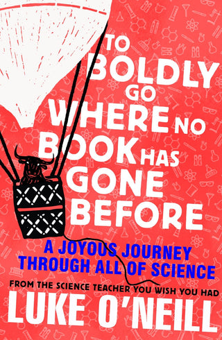 To Boldly Go Where No Book Has Gone Before : A Joyous Journey Through All of Science