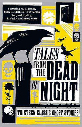 Tales from the Dead of Night : Thirteen Classic Ghost Stories