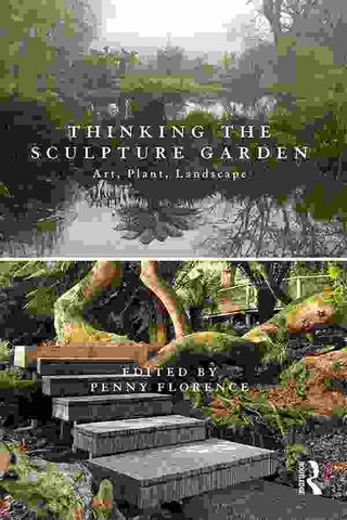 Thinking the Sculpture Garden : Art Plant Landscape