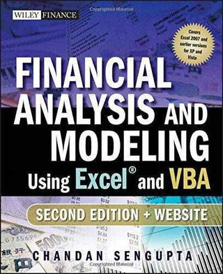 Financial Analysis and Modeling Using Excel and VBA