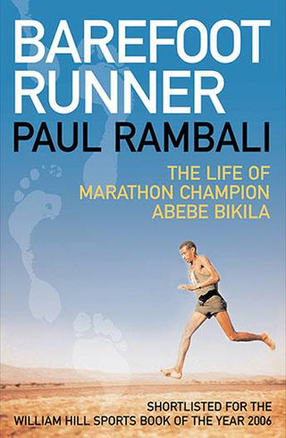 Barefoot Runner The Life of Marathon Champion Abebe Bikila