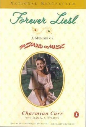 Forever Liesl : A Memoir of the Sound of Music