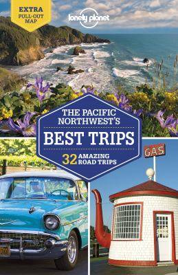 Pacific Northwest-s Best Trips : Lonely Planet