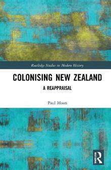 Colonising New Zealand : A Reappraisal