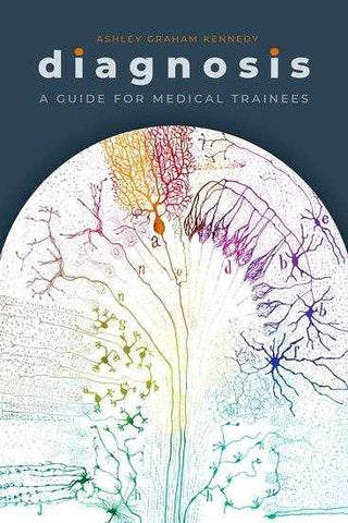 Diagnosis : A Guide for Medical Trainees