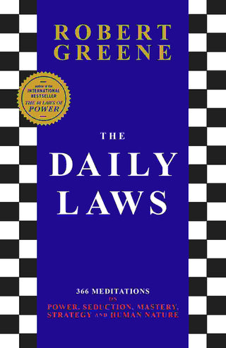 The Daily Laws : 366 Meditations on Power Seduction Mastery Strategy and Human Nature