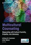 Multicultural Counseling : Responding with Cultural Humility Empathy and Advocacy