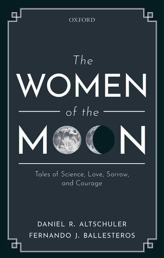 The Women of the Moon : Tales of Science Love Sorrow and Courage